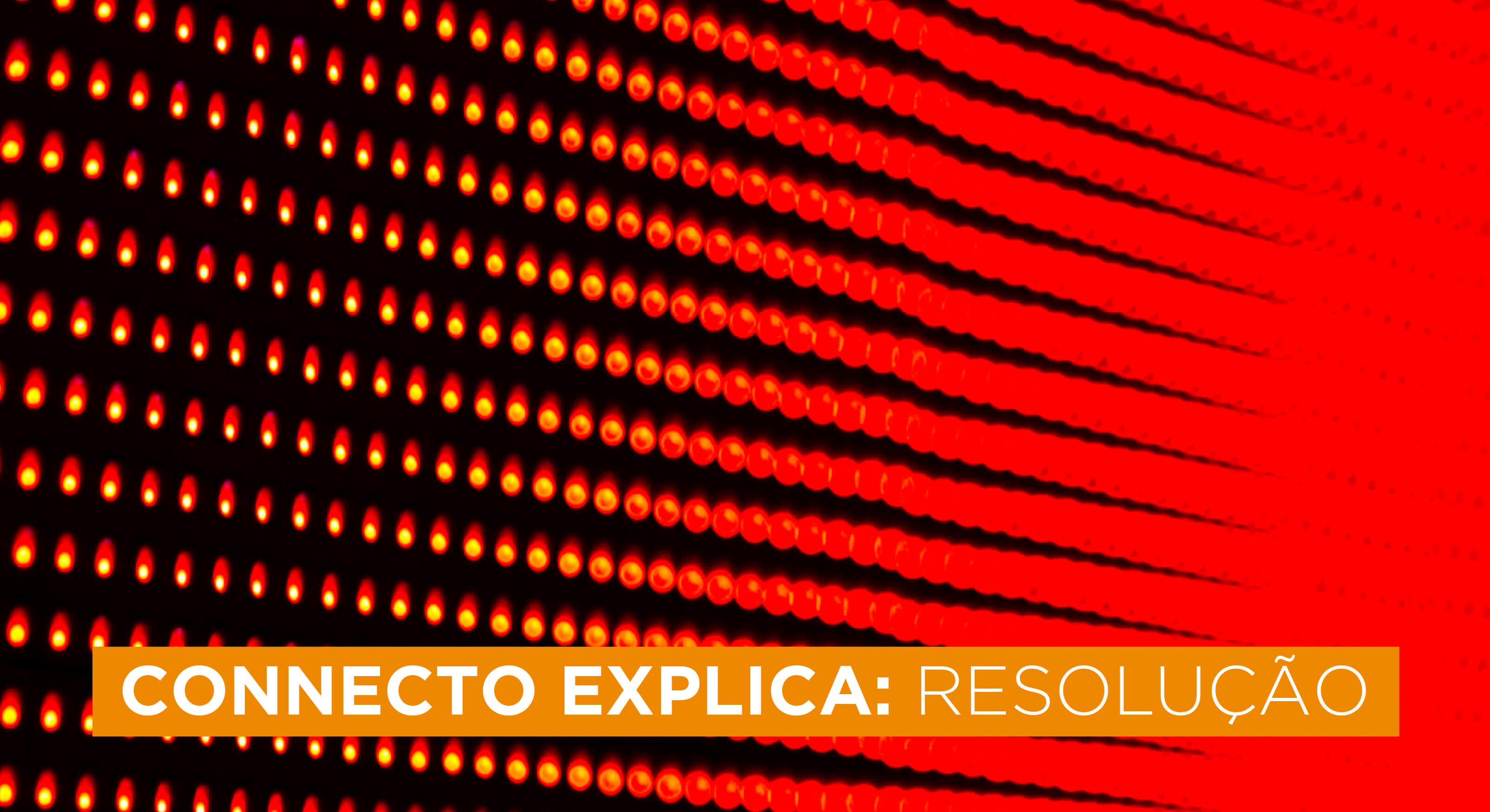 Connecto explica - Resolução: