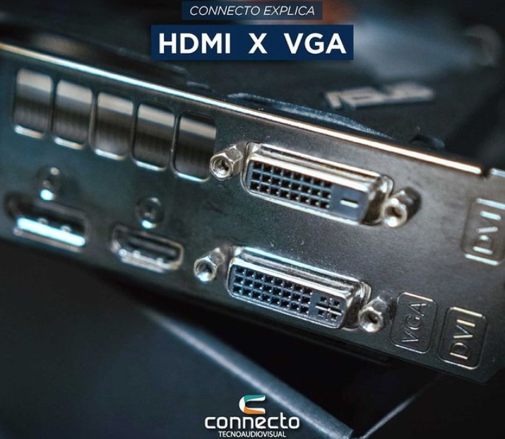 Você sabe as diferenças entre as tecnologias VGA e HDMI? A Connecto te explica!